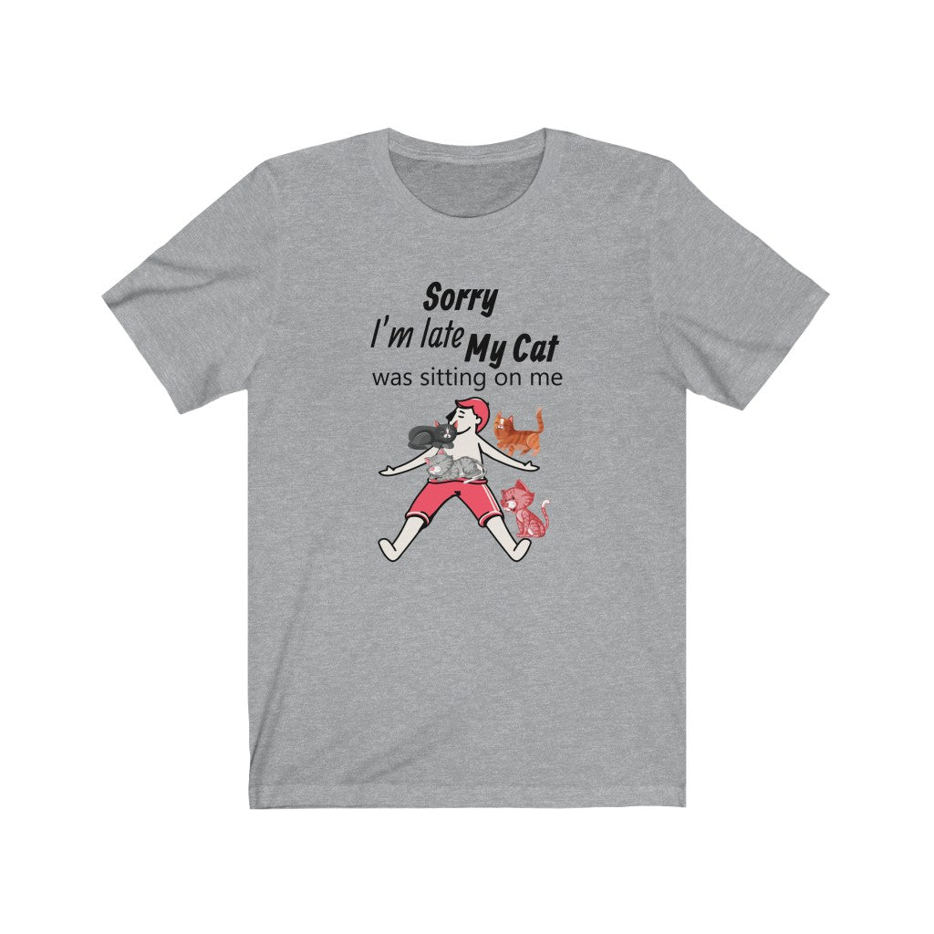 Sorry I'm Late T-Shirt