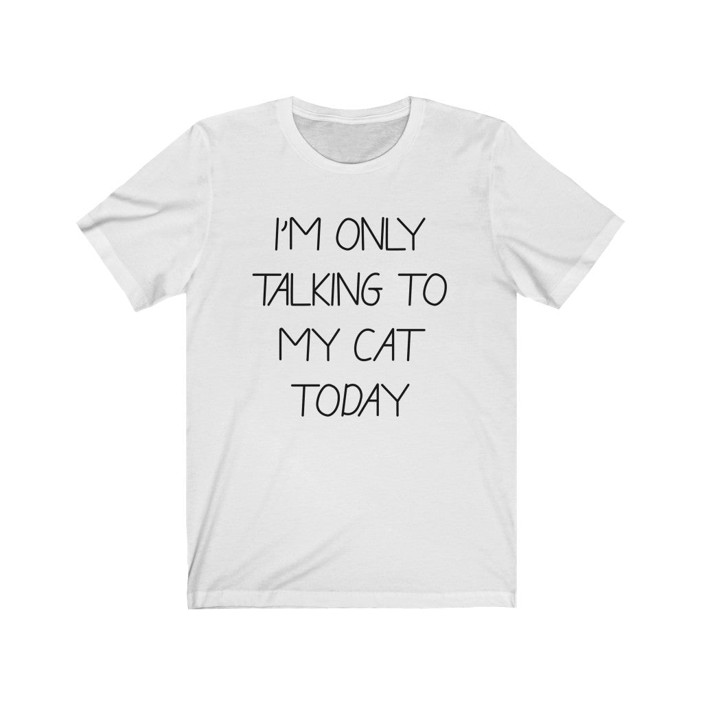 Talking To My Cat Tee