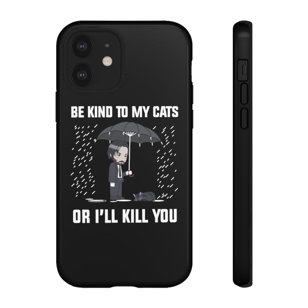 Be Kind To My Cats Phone Case