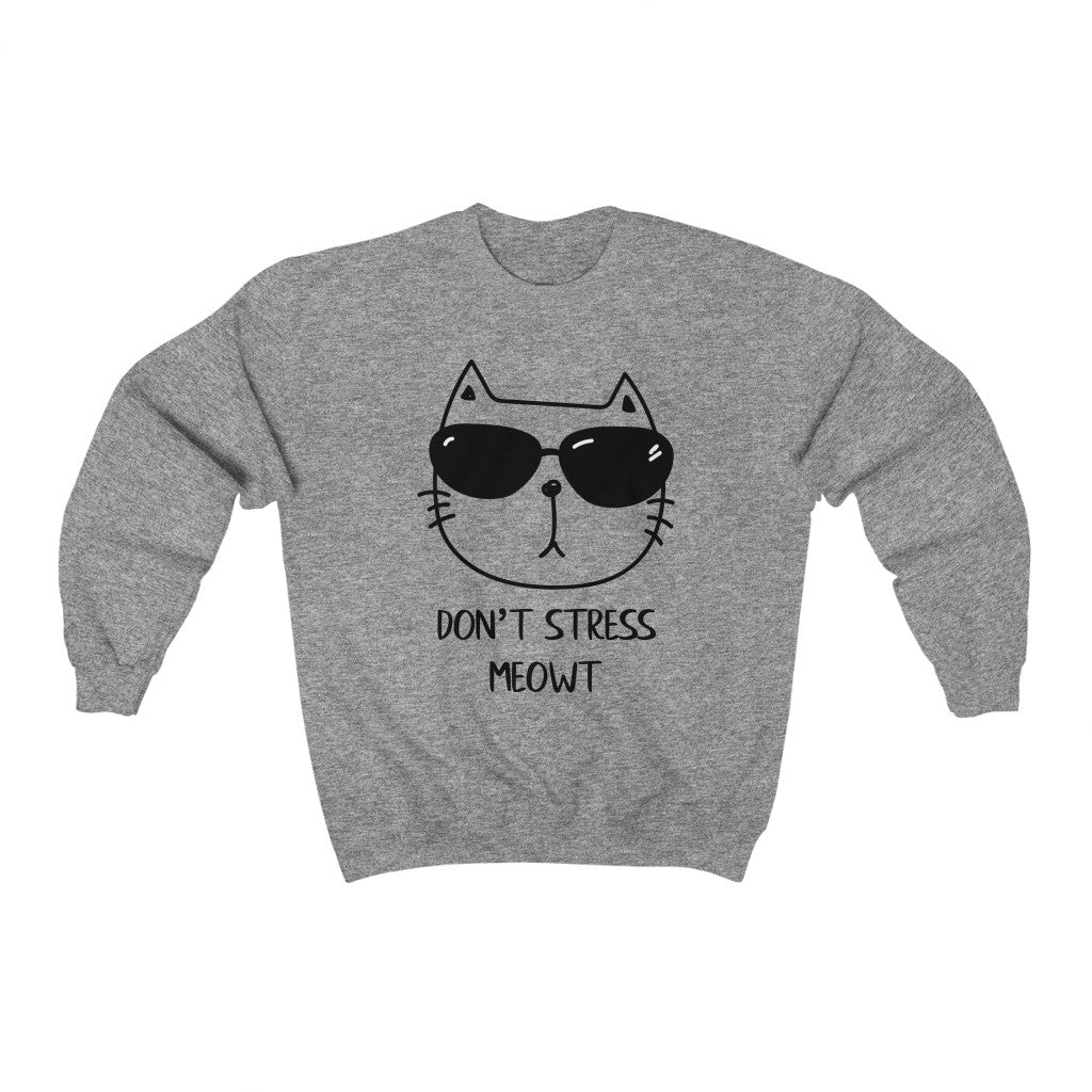 Don't Stress Meowt Sweatshirt