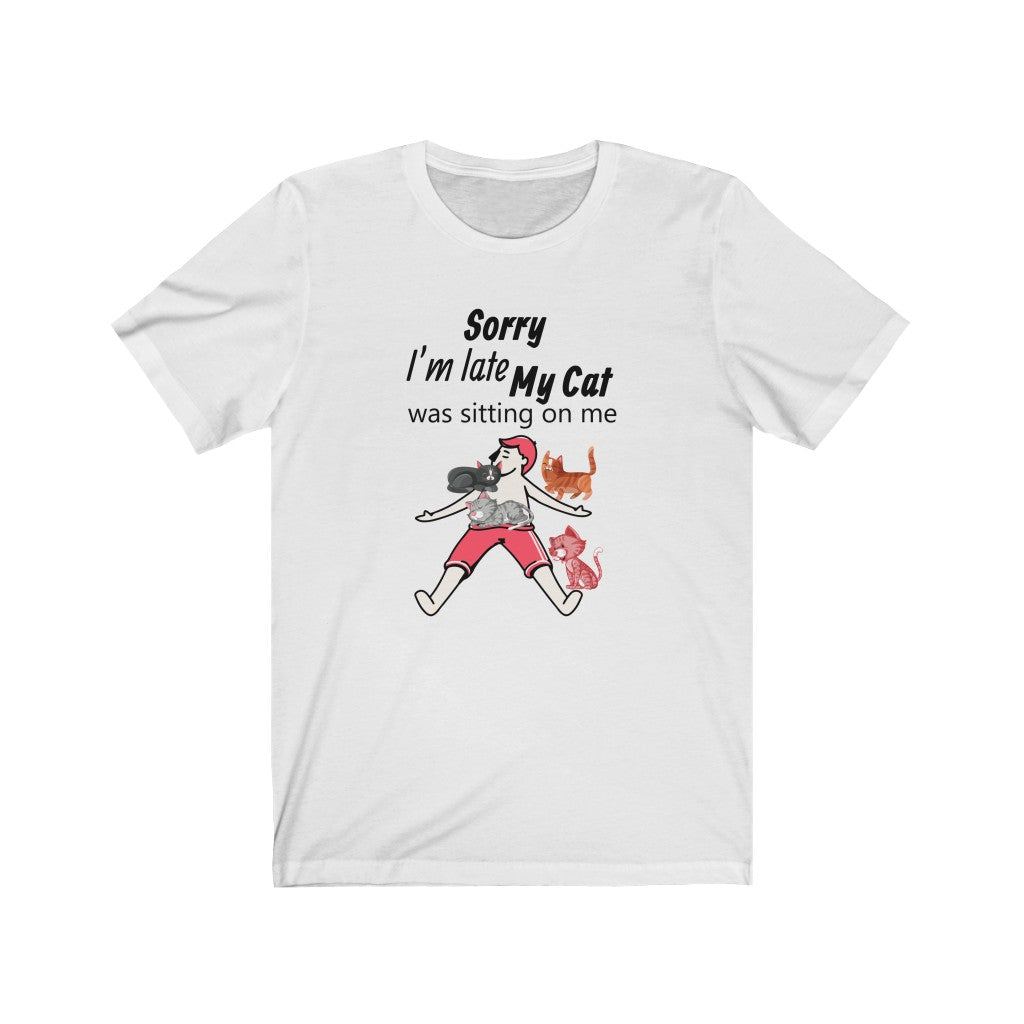 Sorry I'm Late T-Shirt