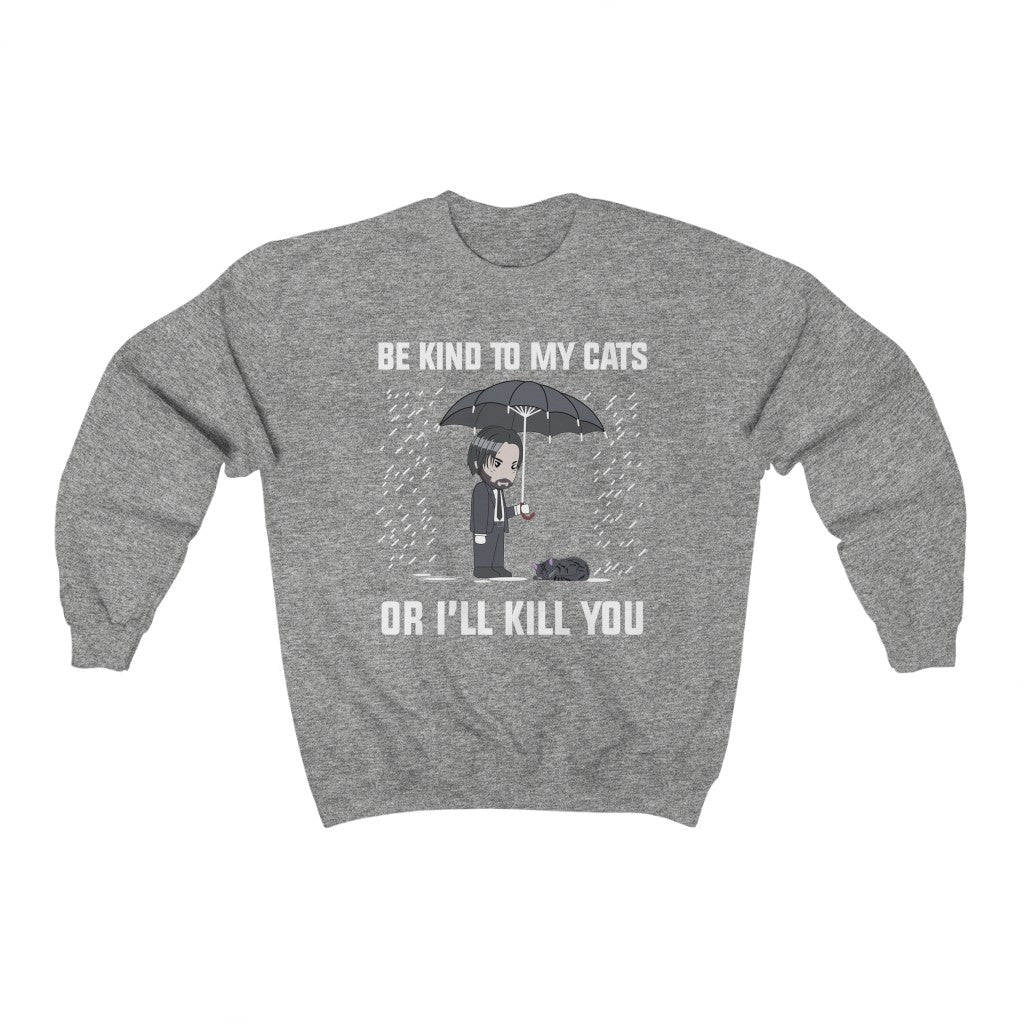 Be Kind To My Cats Sweatshirt