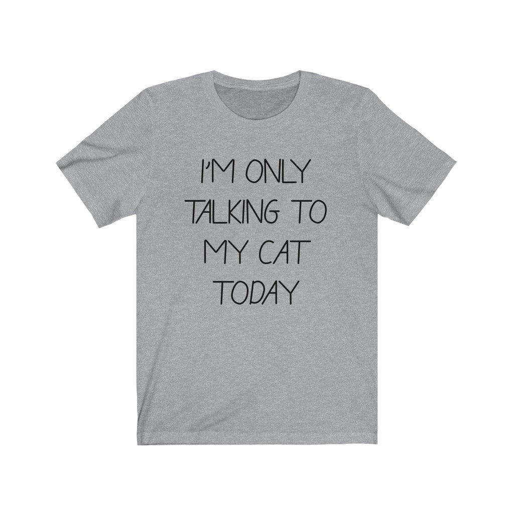 Talking To My Cat Tee