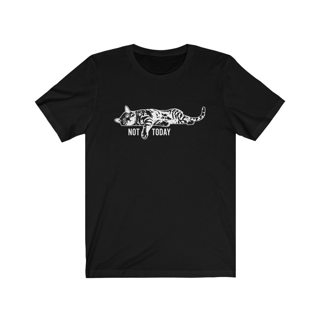 Not Today T-Shirt