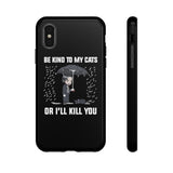 Be Kind To My Cats Phone Case