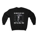 Be Kind To My Cats Sweatshirt